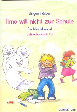 Timo will nicht zur Schule (+CD) fr Darsteller, Soli, Kinderchor und Instrumente Lehrerband