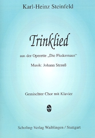 Trinklied aus der Operette Die Fledermaus fr gem Chor und Klavier Partitur