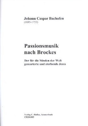 Passionsmusik nach Brockes fr 3 Stimmen und Bc (Orgel) Partitur (Bc nicht ausgesetzt)