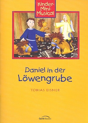 Daniel in der Lwengrube fr Sprecher, Darsteller, Soli, Kinderchor und Instrumente Klavier-Partitur mit Auffhrungshinweisen