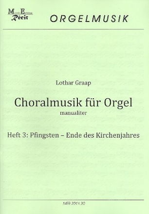 Choralmusik fr Orgel manualiter Band 3: Pfingsten - Ende des Kirchenjahres
