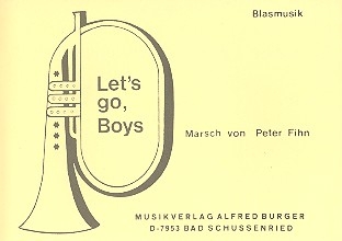 Let's go Boys: fr Blasorchester Direktion und Stimmen