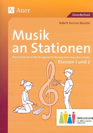 Musik an Stationen - Klassen 1 und 2 (+CD) Materialien zur Einbindung und Frderung lernschwacher Schler