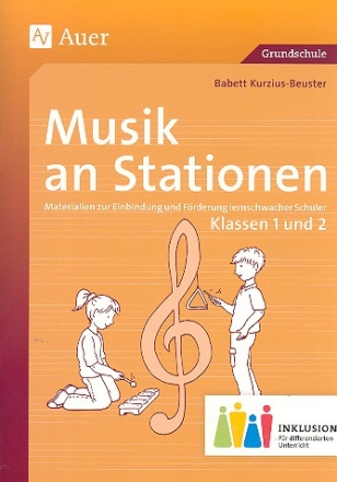 Musik an Stationen - Klassen 1 und 2 (+CD) Materialien zur Einbindung und Frderung lernschwacher Schler