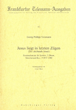 Jesus liegt in letzten Zgen TWV1:983 fr Bariton, 2 Oboen, Streicher und Bc Partitur