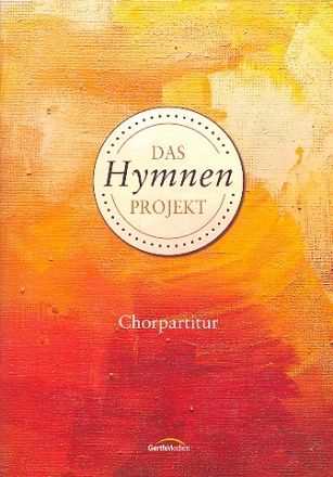 Das Hymnen-Projekt fr Soli, gem Chor und Instrumente Chorpartitur