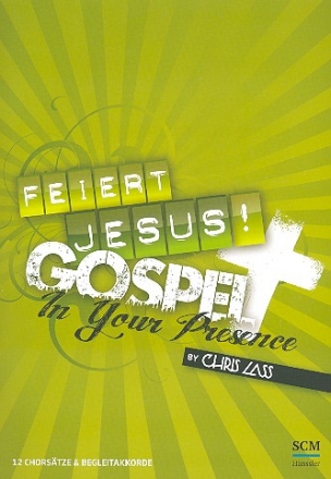 Feiert Jesus! - Gospel - In Your Presence f�r gem Chor (Gospelchor) und Instrumente Chorpartitur mit Begleitakkorden