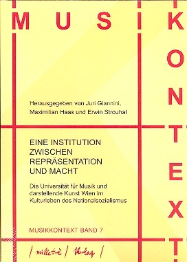 Eine Institution zwischen Repr�sentation und Macht Die Universit�t f�r Musik und darstellende Kunst Wien im Kulturleben des Nationalsozialismus