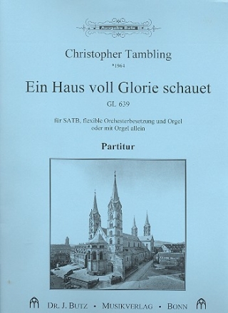 Ein Haus voll Glorie schauet fr gem Chor und Orgel (Orchester ad lib) Partitur