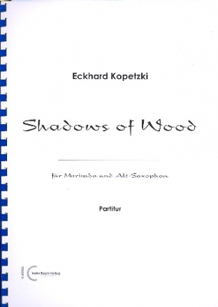 Shadows of Wood fr Altsaxophon und Marimbaphon Partitur und Stimme