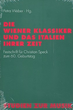 Die Wiener Klassiker und das Italien ihrer Zeit Festschrift fr Chri Speck zum 60. Geburtstag