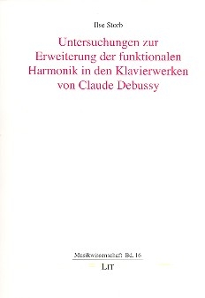 Untersuchungen zur Erweiterung der funktionalen Harmonik in den Klavierwerken von Claude Debussy