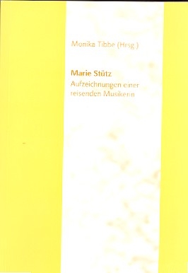 Marie St�tz Aufzeichnungen einer reisenden Musikerin