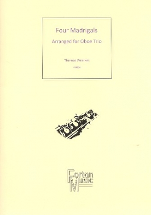 4 Madrigals for 3 oboes (2 oboes and cor anglais) score and parts
