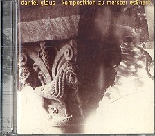 Komposition zu Meister Eckhart fr Soli, gem Chor und 16 Instrumente CD