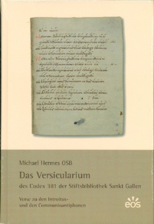 Das Versicularium des Codex 381 der Stiftsbibliothek Sankt Gallen Verse zu den Introitus- und den Communioantiphonen