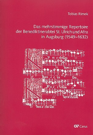 Das mehrstimmige Repertoire der Benediktinerabtei St. Ulrich und Afra Augsburg (1549-1632)