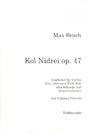 Kol Nidrei op.47 fr Violine solo (Viola/Violoncello) und Streichorchester Violine solo