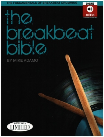 The Breakbeat Bible (+Online Audio) for drum set