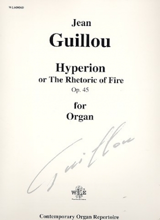 Hyperion or The Rhetoric of Fire op.45 for organ