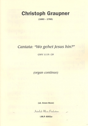 Wo gehet Jesus hin GWV1116/39 fr Soli, gem Chor und Instrumente Orgel