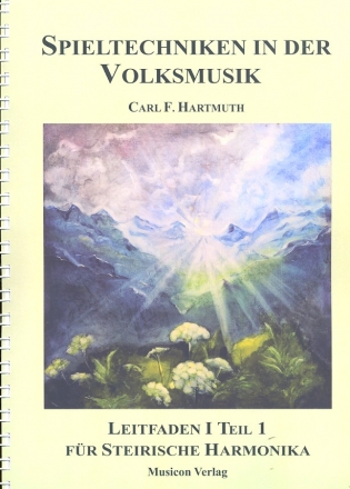 Spieltechniken in der Volksmusik fr Steirische Harmonika Paket (Leitfaden Teil 1 (Band und 2)  +Spielheft)