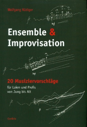 Ensemble und Improvisation  20 Musiziervorschlge fr Laien und Profis von Jung bis Alt