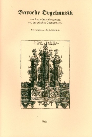 Barocke Orgelmusik aus dem w�rttembergischen und bayerischen Oberschwaben Band 1   f�r Orgel