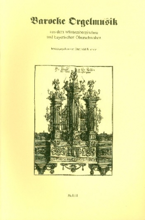 Barocke Orgelmusik aus dem w�rttembergischen und bayerischen Oberschwaben Band 2