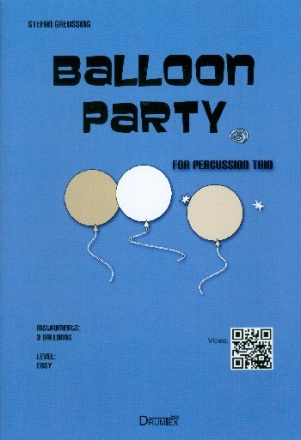 Balloon Party f�r Percussion-Trio mit 3 Luftballons und 3 Kochl�ffeln Partitur und Stimmen