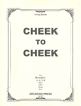 Cheek to Cheek for 4 recorders (AATB) score and parts