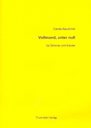 Vollmond unter Null fr Gesang und (prpariertes) Klavier Partitur