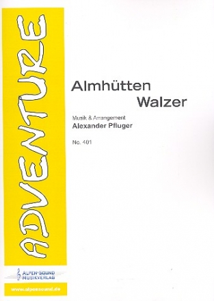 Almhttenwalzer: fr Blasorchester Direktion und Stimmen
