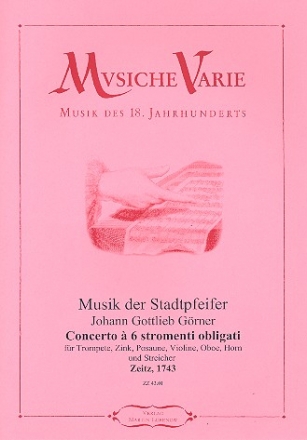 Concerto  6 stromenti obligati fr Trompete, Zink, Posaune, Violine, Oboe, Horn und Streicher Partitur und Stimmen
