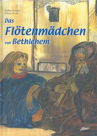 Das Flötenmädchen von Bethlehem Bilderbuch gebunden