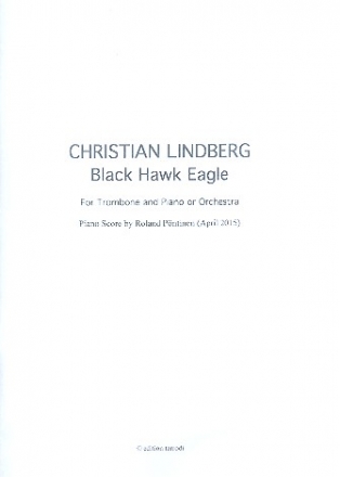 Black Hawk Eagle for Trombone and Orchestra for trombone and piano