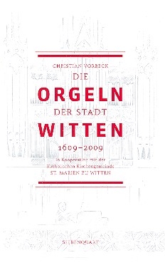 Die Orgeln der Stadt Witten 1609-2009