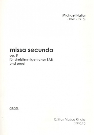 Missa secunda op.5 fr gem Chor (SAM) und Orgel Orgel