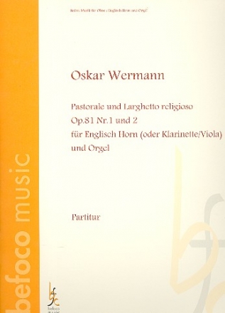 Pastorale op.81,1  und  Larghetto op.81,2 fr Englischhorn (Klarinette/Viola) und Orgel Stimmen