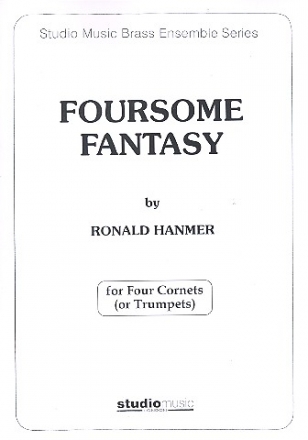 Foursome Fantasy for 4 cornets (trumpets= score and parts