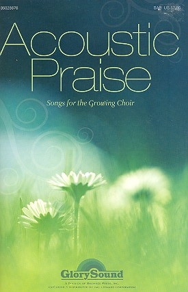 Acoustic Praise for mixed chorus (SAM) and instruments vocal score