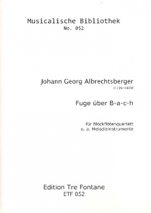 Fuge ber B-a-c-h fr 4 Blockflten (Melodieinstrumente) (SATB) Partitur und Stimmen