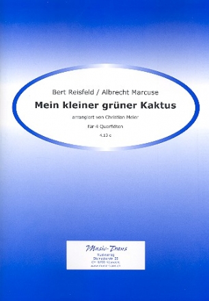 Mein kleiner grner Kaktus fr 4 Querflten Partitur und Stimmen