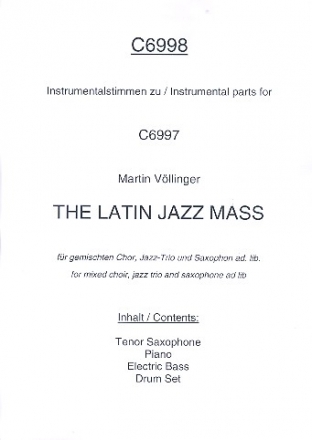 Latin Jazz Mass fr gem Chor, Klavier, E-Bass und Schlagzeug (Tenorsaxophon ad lib) Instrumentalstimmen