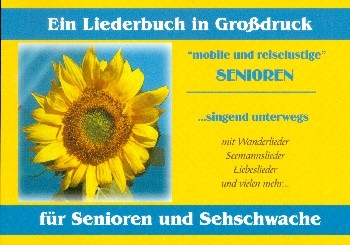 Mobile und reiselustige Senioren ...singend unterwegs Liederbuch im Gro�druck