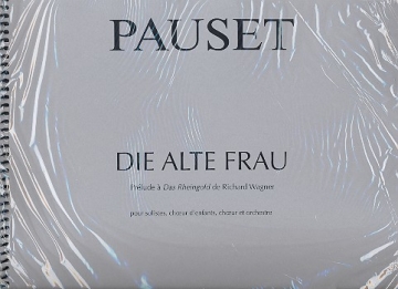 Die alte Frau pour solistes, choeur d'enfants, choeur mixte et orchestre partition