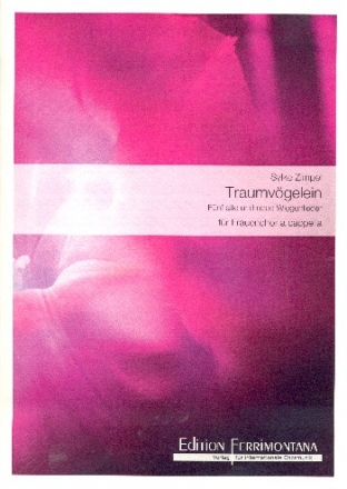 Traumv�gelein f�r Frauenchor a cappella Partitur