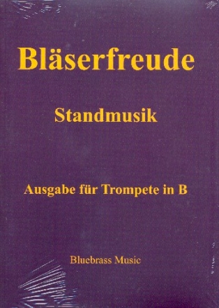 Blserfreude - Standmusik (2015) fr Trompete in B 6. Auflage