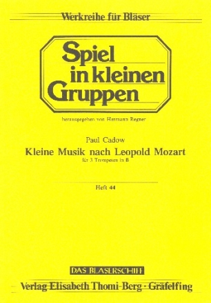 Kleine Musik nach Leopold Mozart fr 3 Trompeten 3 Spielpartituren