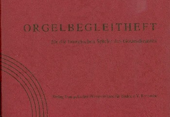 Orgelbegleitheft f�r die liturgischen St�cke des Gottesdienstes f�r Orgel